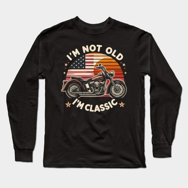 Retro Sunset America Flag Vintage Motorcycle Rider Dad I'M not old I'm Classic Long Sleeve T-Shirt by TopTees